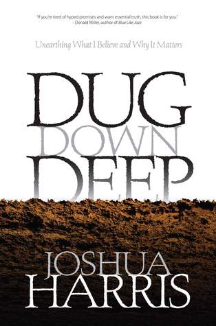 Cover of Dug Down Deep - Unearting what I believe and why it matters